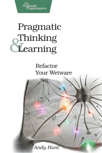 Pragmatic Thinking and Learning by Andy Hunt