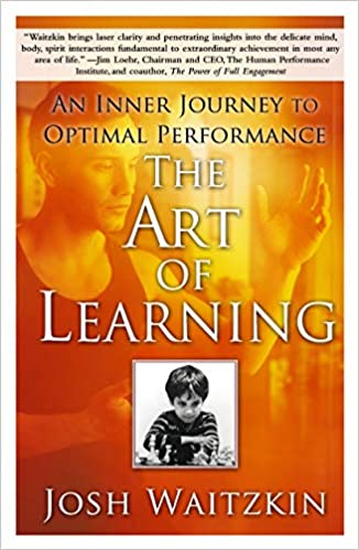 The Art of Learning by Josh Waitzkin